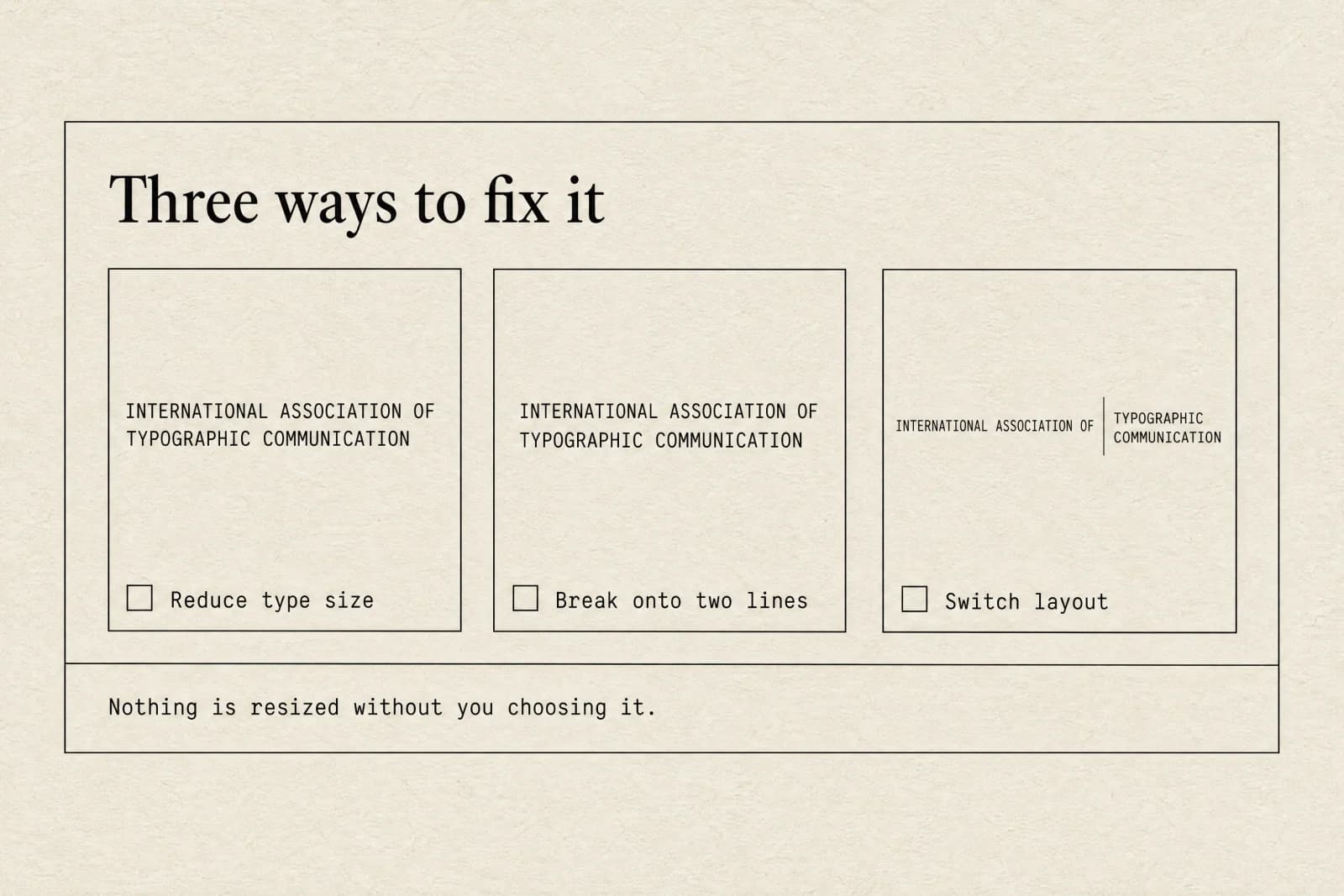 Three options for fixing an overflowing name: reduce type size, break onto two lines, or switch layout